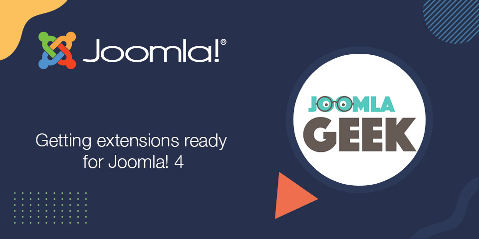 All JoomlaGeek extensions are ready for Joomla! 4